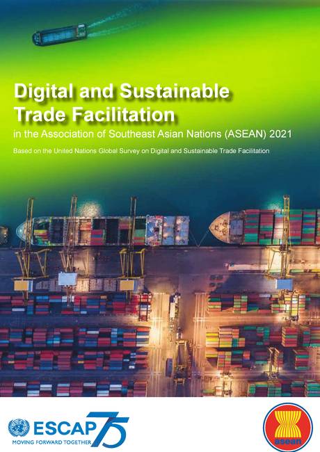 Digital and Sustainable Trade Facilitation in the Association of Southeast Asian Nations (ASEAN) 2021